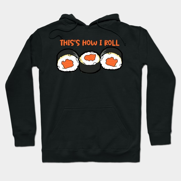 This Is How I Roll Hoodie by Design Monster